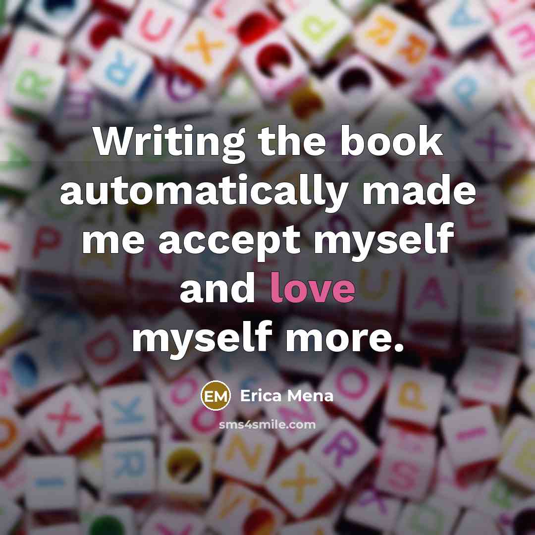 “Writing the book automatically made me accept myself and love myself more.” quote by Erica Mena