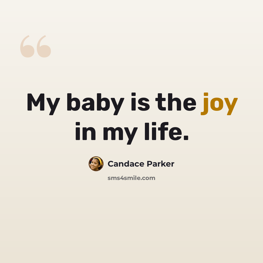 “My baby is the joy in my life.” quote by Candace Parker