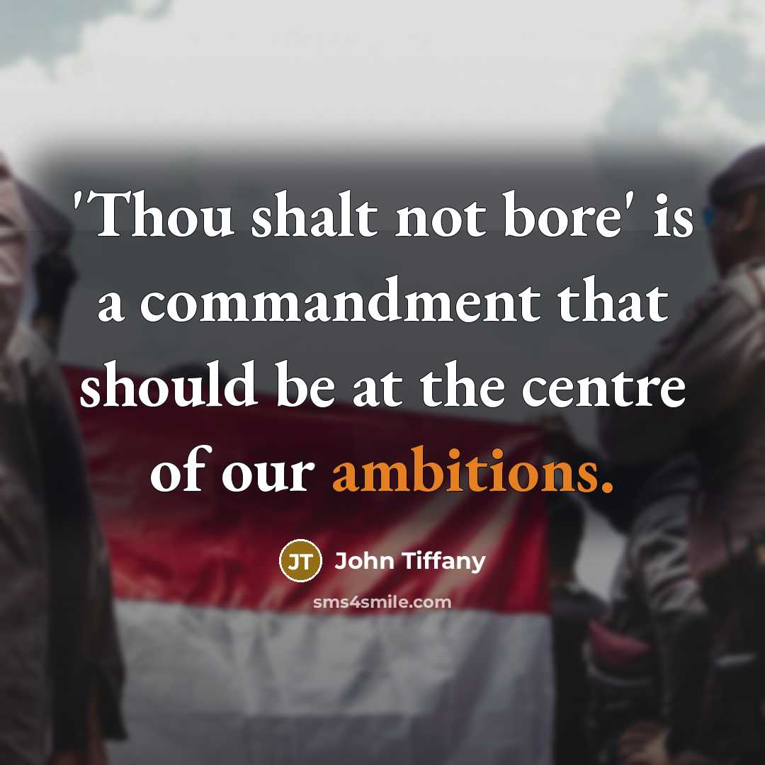 “'Thou shalt not bore' is a commandment that should be at the centre of our ambitions.” quote by John Tiffany
