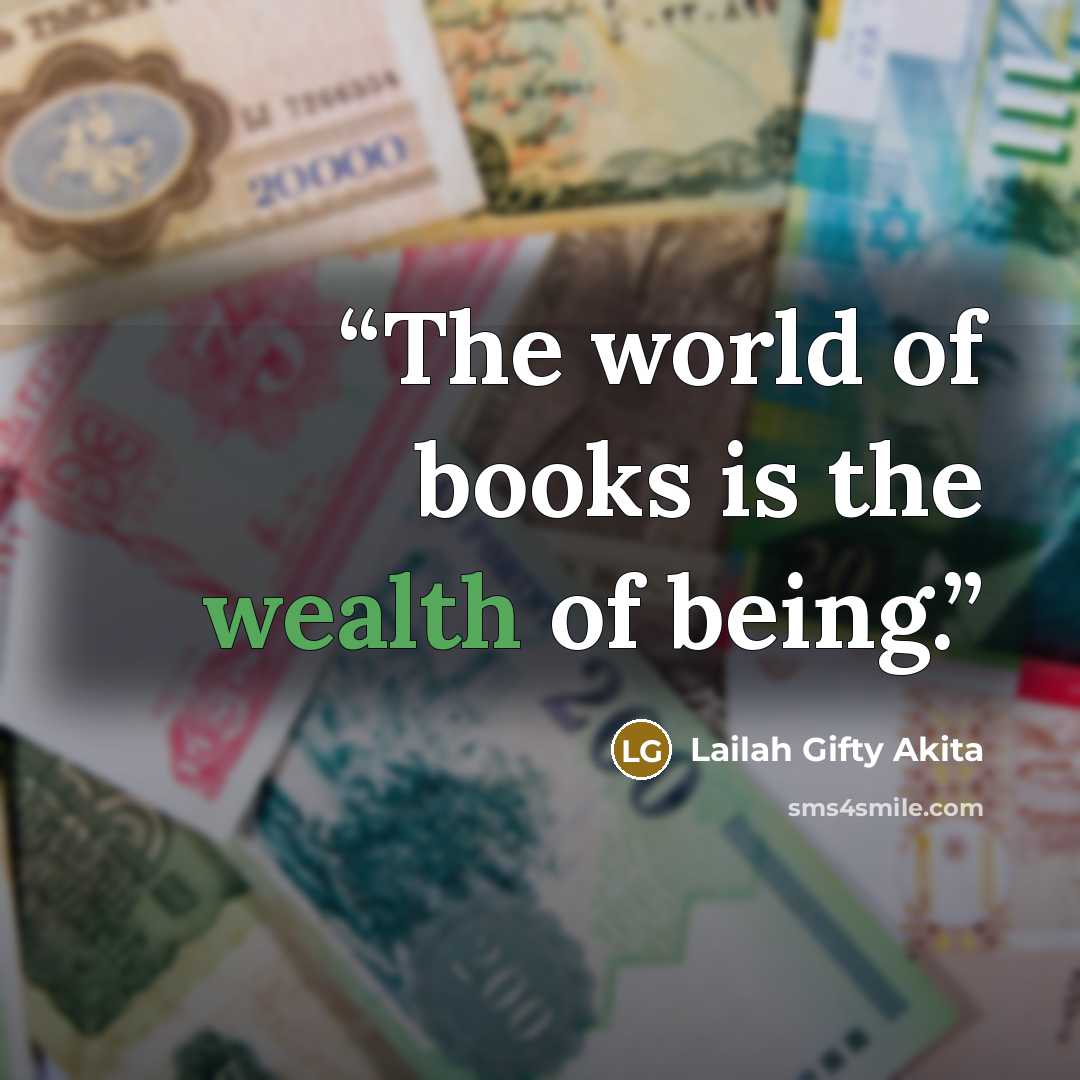 “The world of books is the wealth of being.” quote by Lailah Gifty Akita
