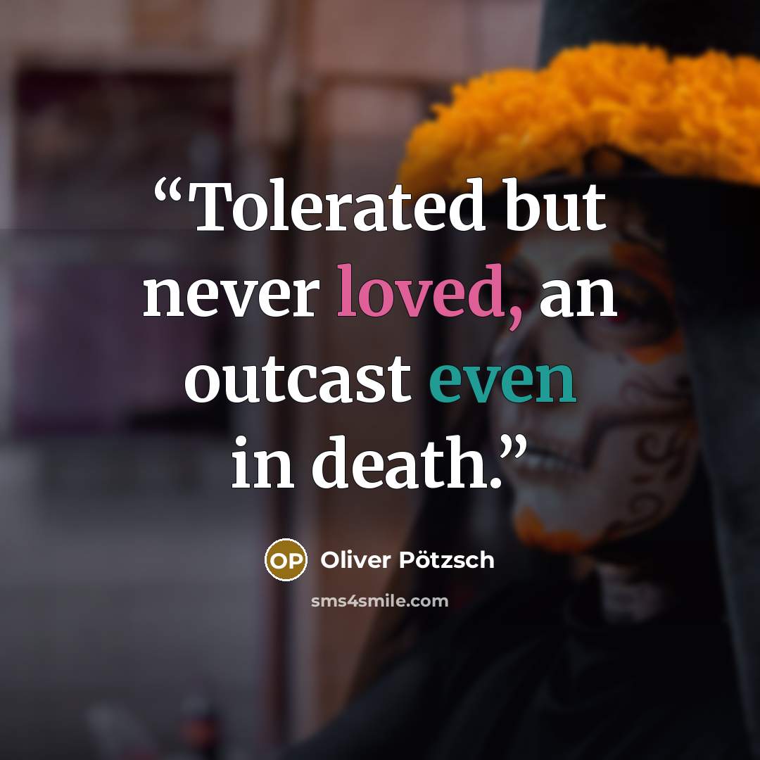 “Tolerated but never loved, an outcast even in death.” quote by Oliver Pötzsch