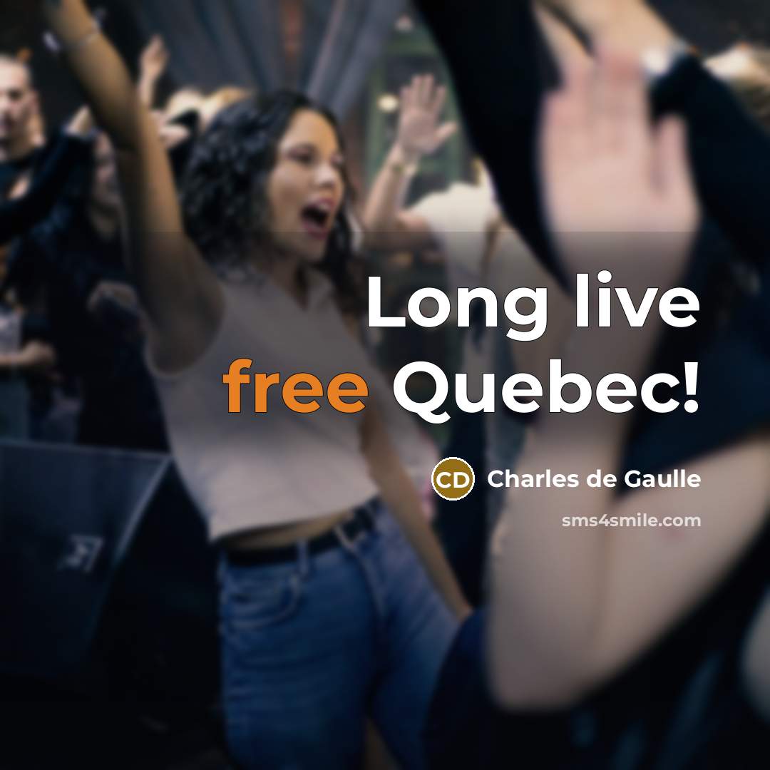 “Long live free Quebec!” quote by Charles de Gaulle