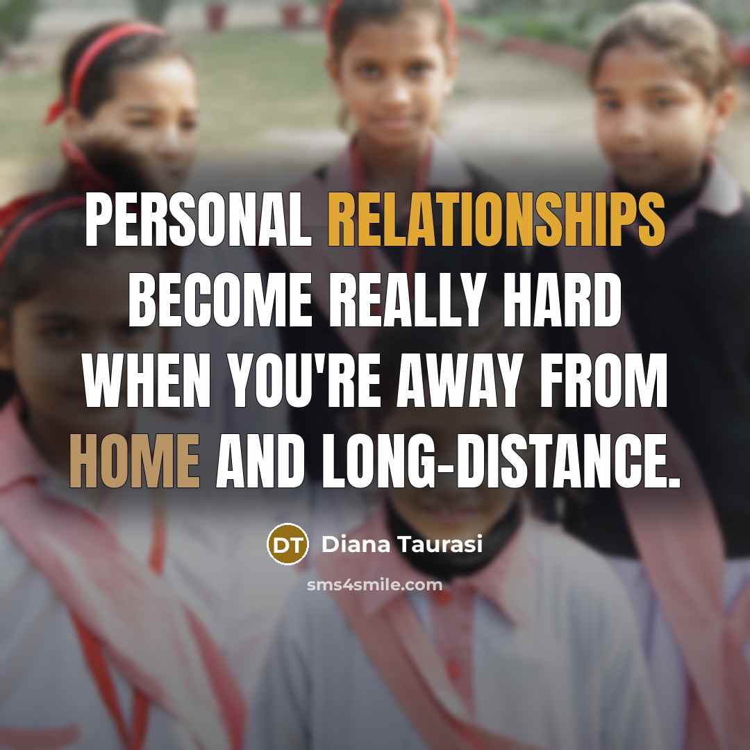 “Personal relationships become really hard when you're away from home and long-distance.” quote by Diana Taurasi