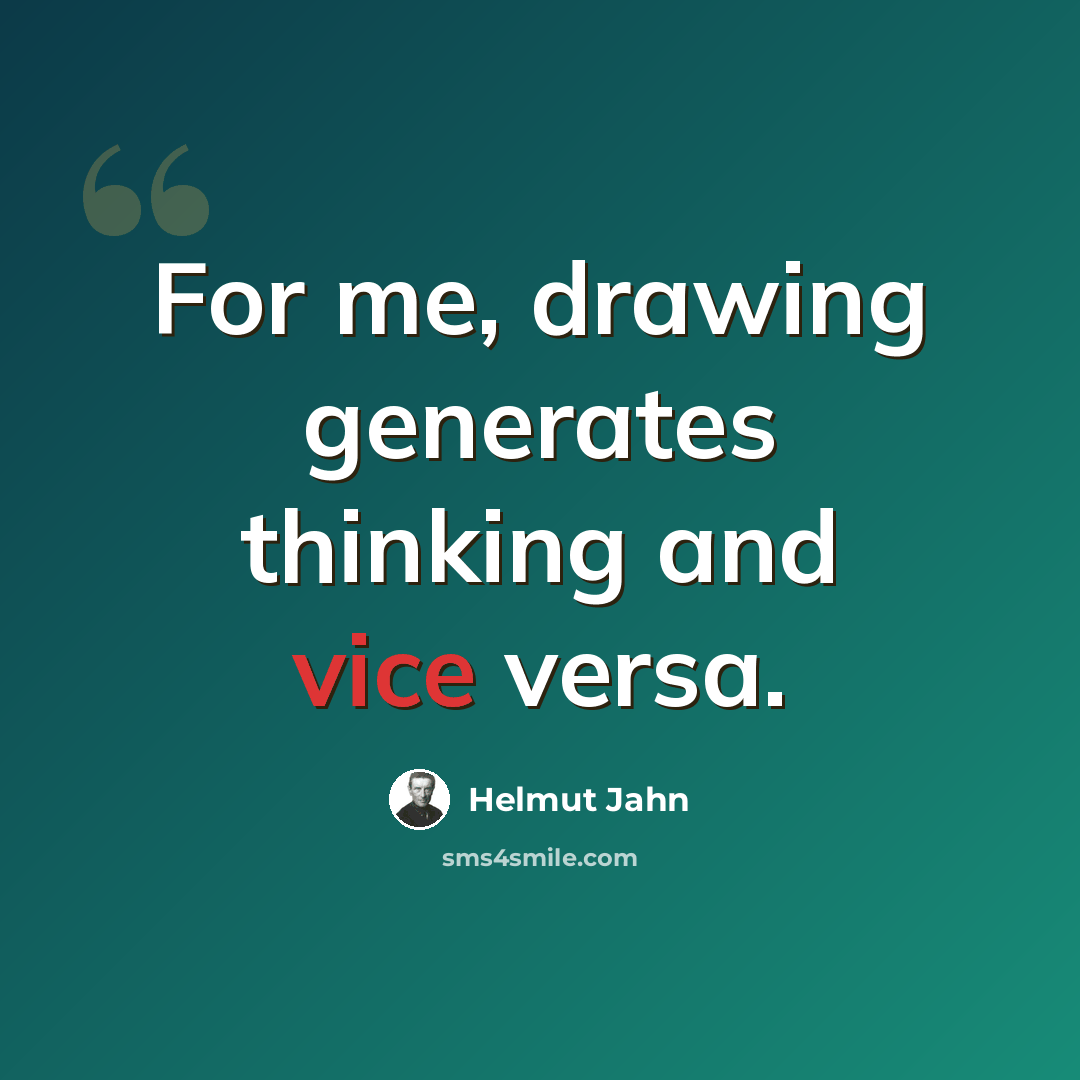 “For me, drawing generates thinking and vice versa.” quote by Helmut Jahn