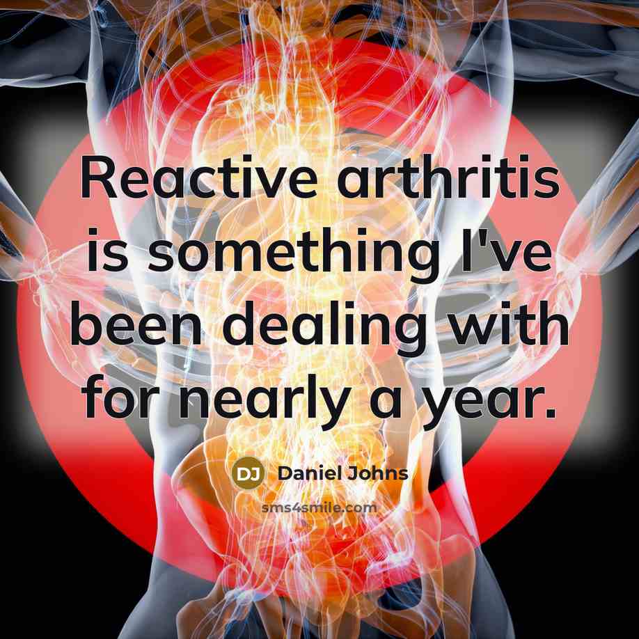 “Reactive arthritis is something I've been dealing with for nearly a year.” quote by Daniel Johns