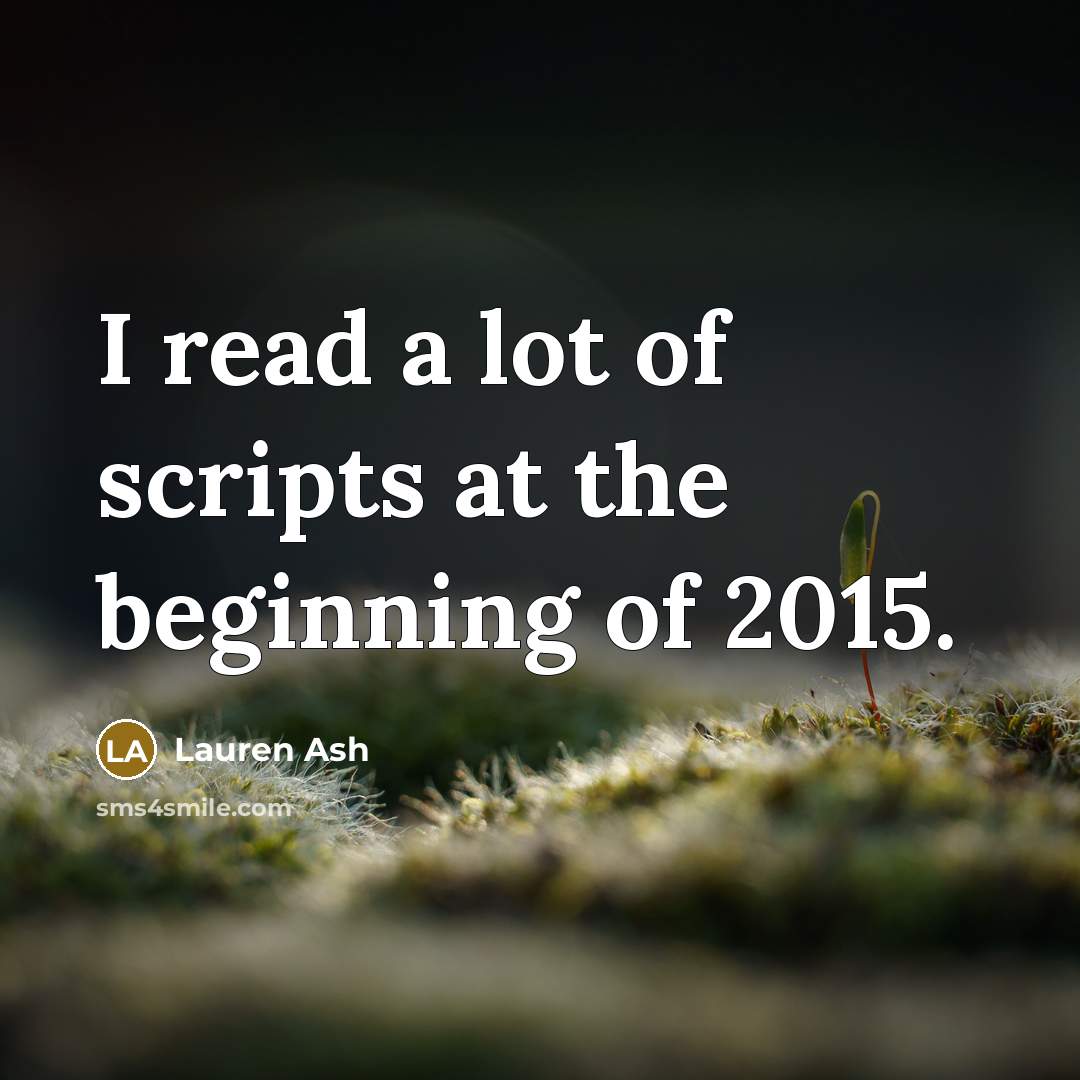 “I read a lot of scripts at the beginning of 2015.” quote by Lauren Ash