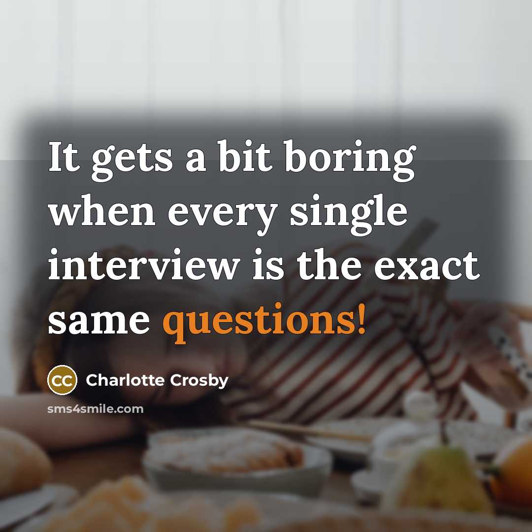 “It gets a bit boring when every single interview is the exact same questions!” quote by Charlotte Crosby