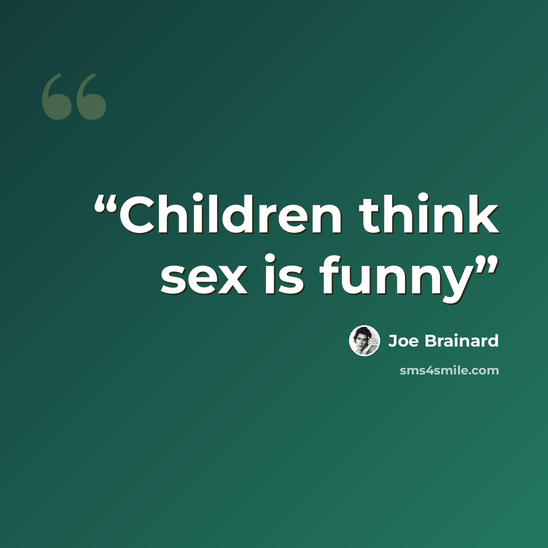 “Children think sex is funny” quote by Joe Brainard