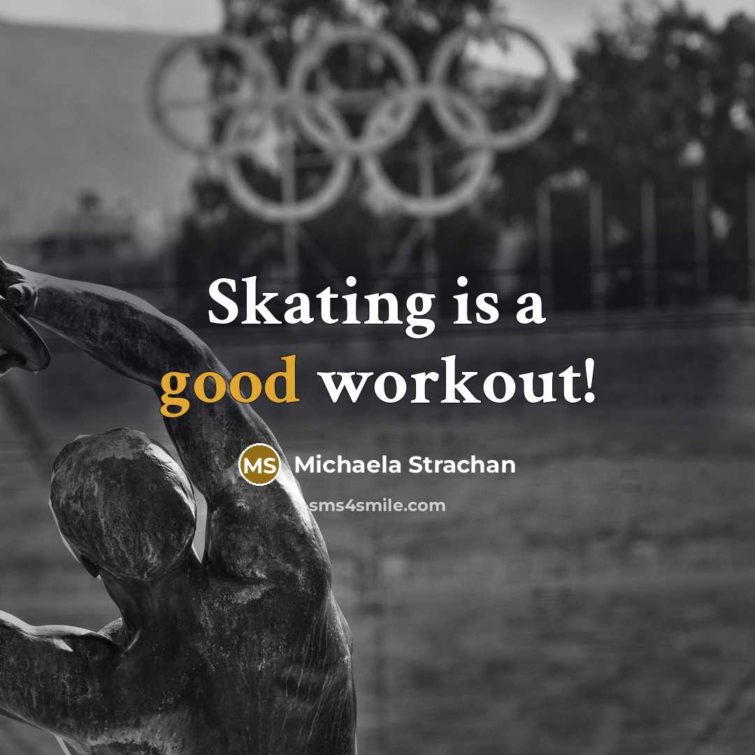 “Skating is a good workout!” quote by Michaela Strachan