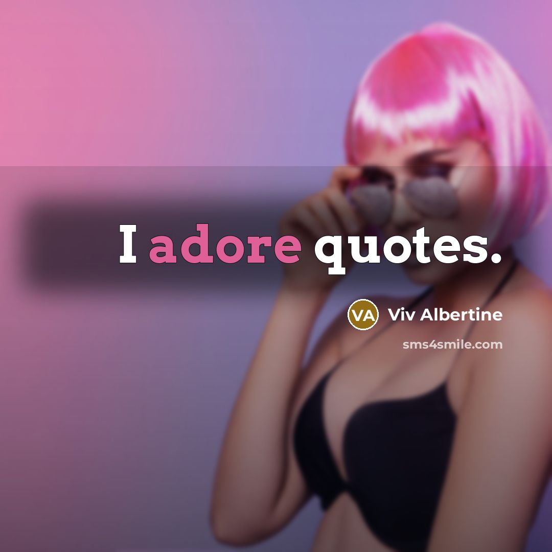 “I adore quotes.” quote by Viv Albertine