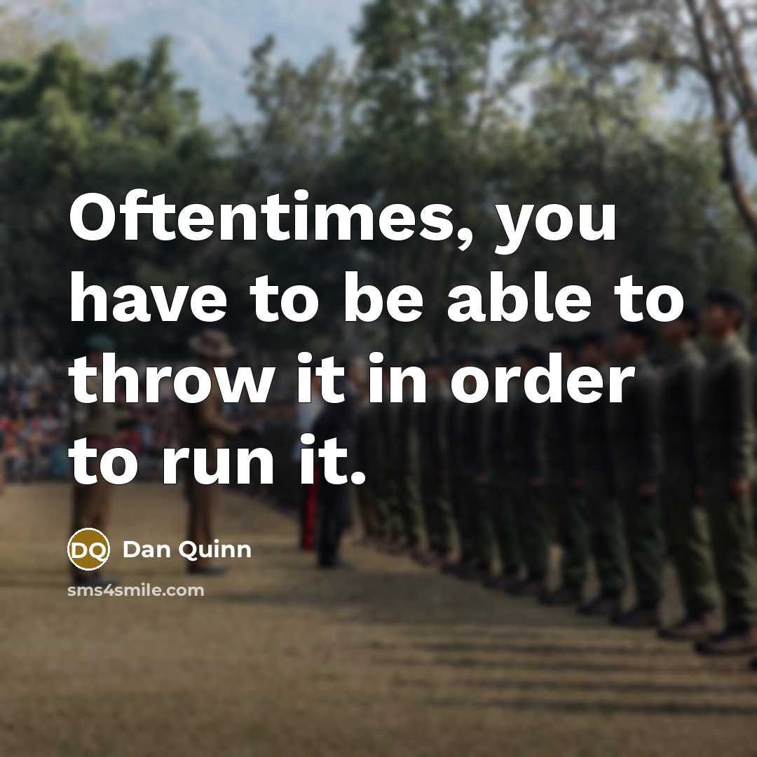 “Oftentimes, you have to be able to throw it in order to run it.” quote by Dan Quinn
