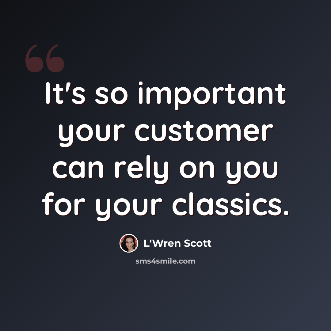 “It's so important your customer can rely on you for your classics.” quote by L'Wren Scott