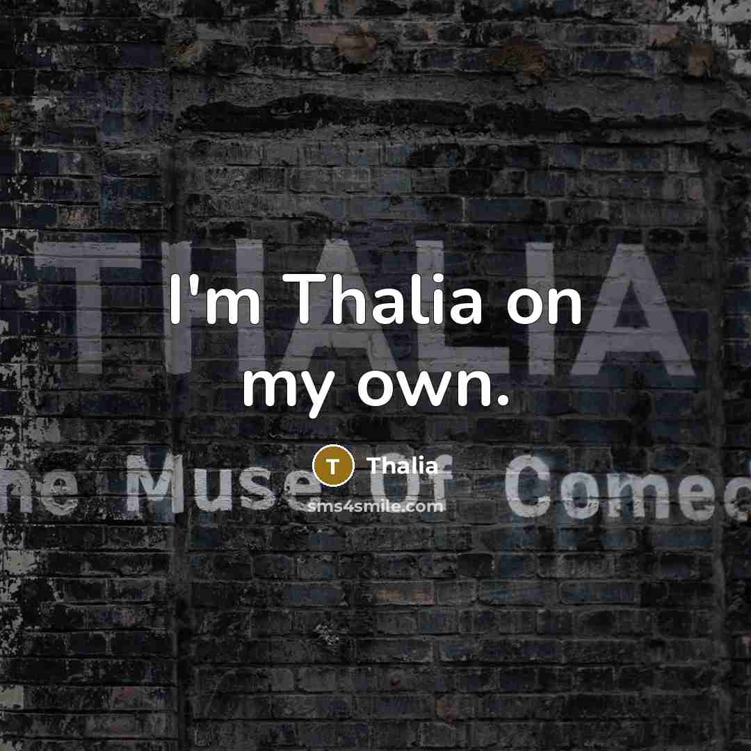 “I'm Thalia on my own.” quote by Thalia