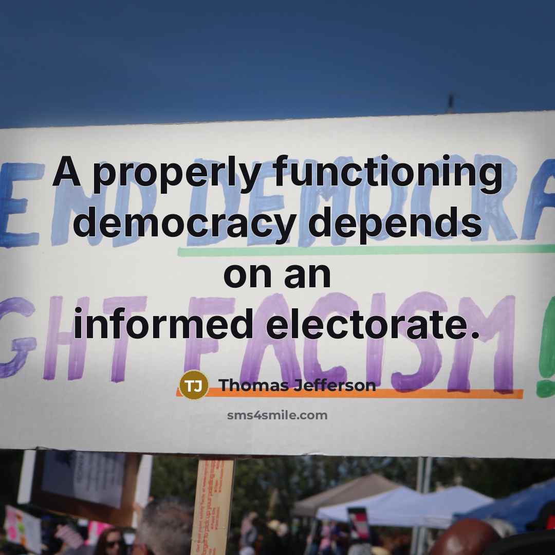 “A properly functioning democracy depends on an informed electorate.” quote by Thomas Jefferson
