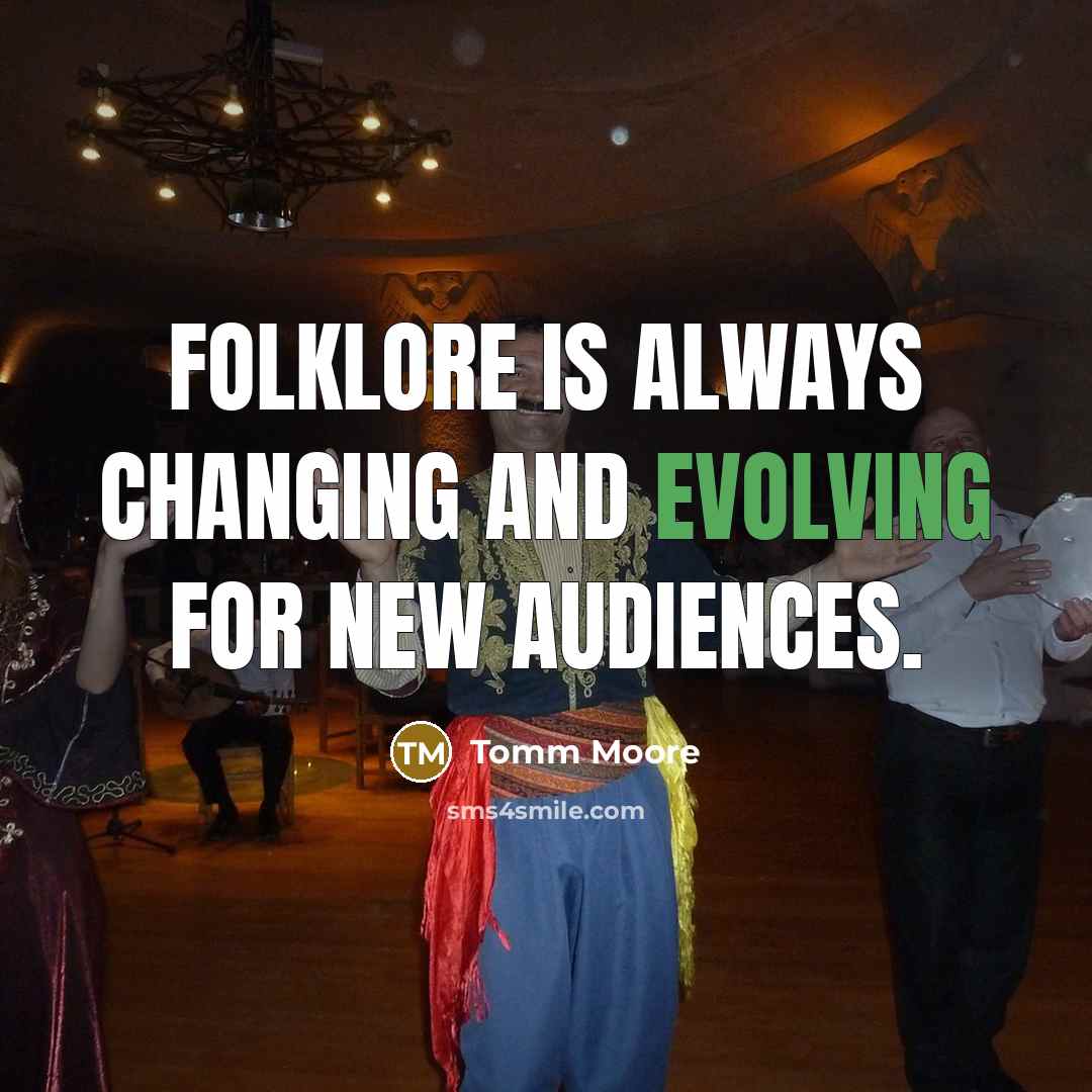 “Folklore is always changing and evolving for new audiences.” quote by Tomm Moore