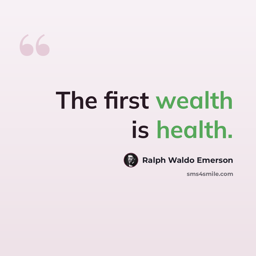 “The first wealth is health.” quote by Ralph Waldo Emerson