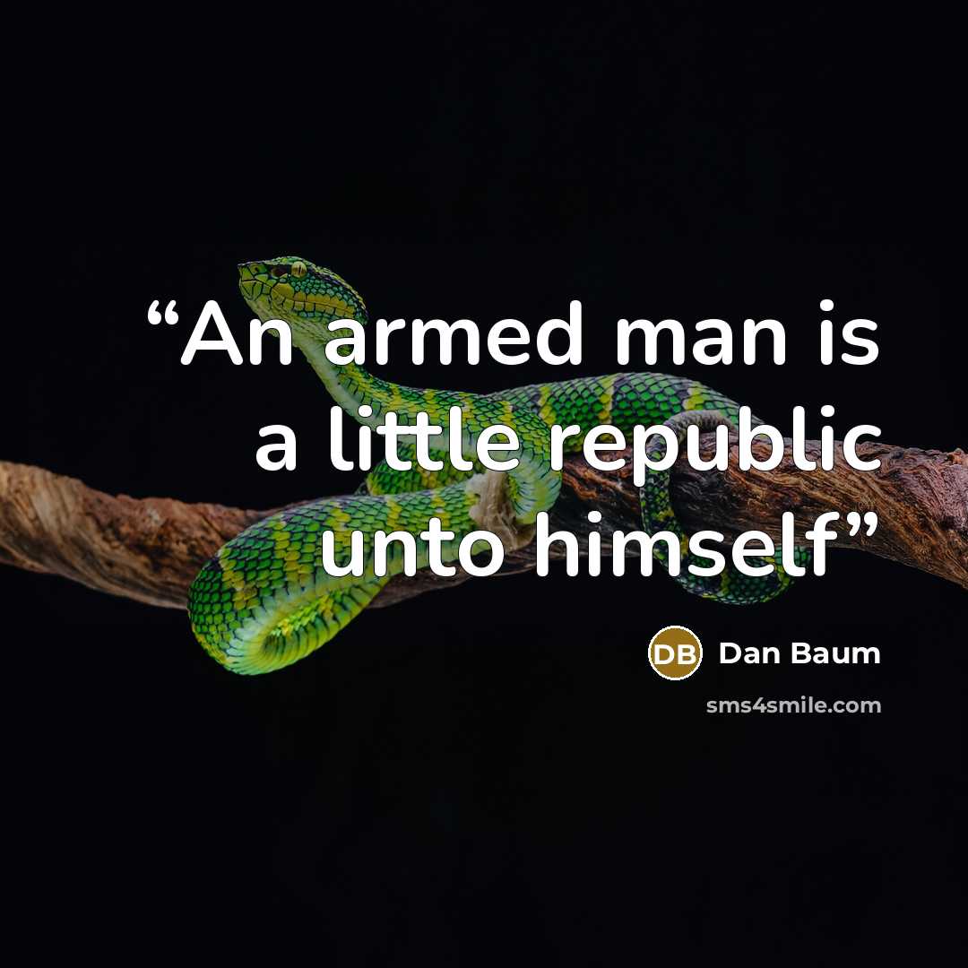 “An armed man is a little republic unto himself” quote by Dan Baum