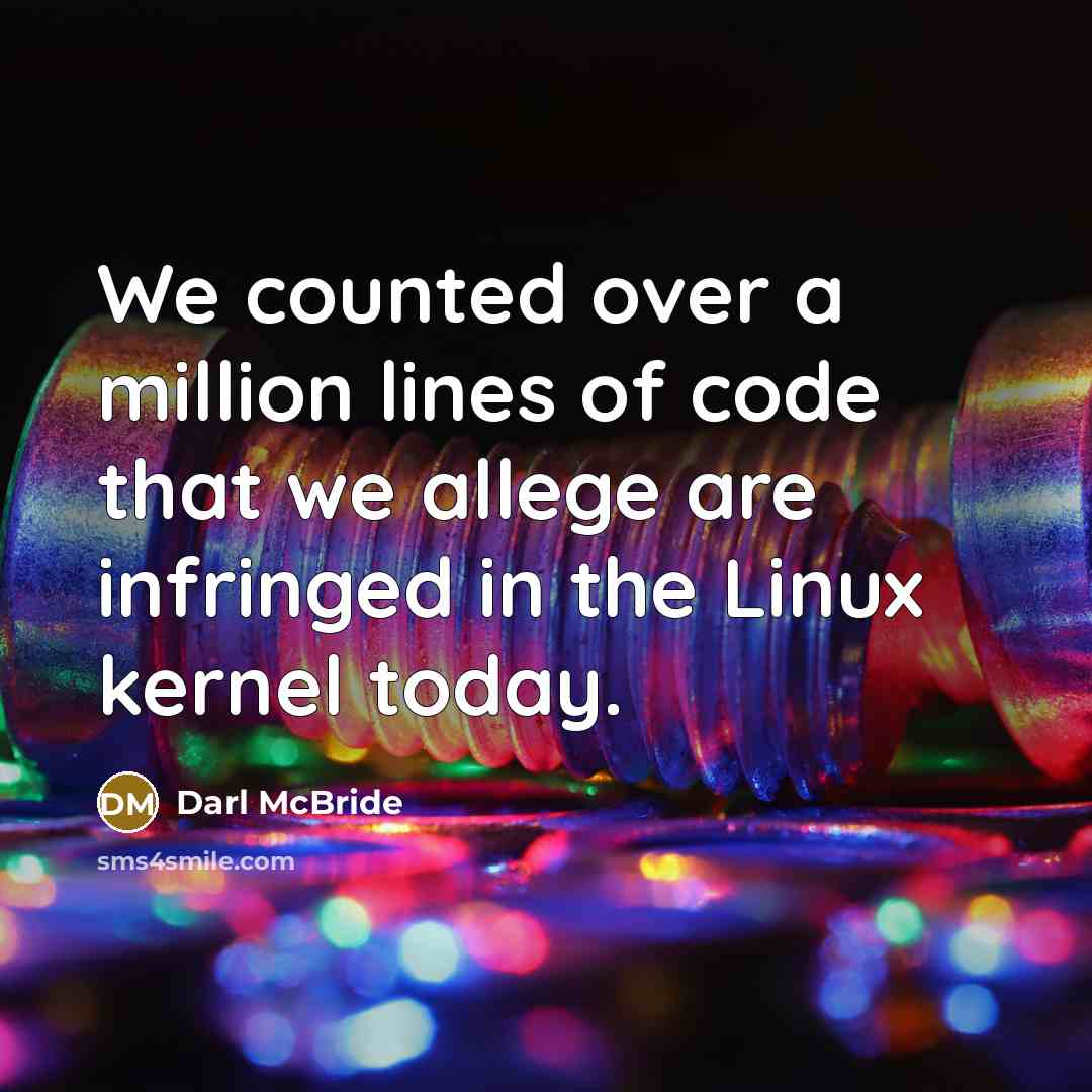 “We counted over a million lines of code that we allege are infringed in the Linux kernel today.” quote by Darl McBride