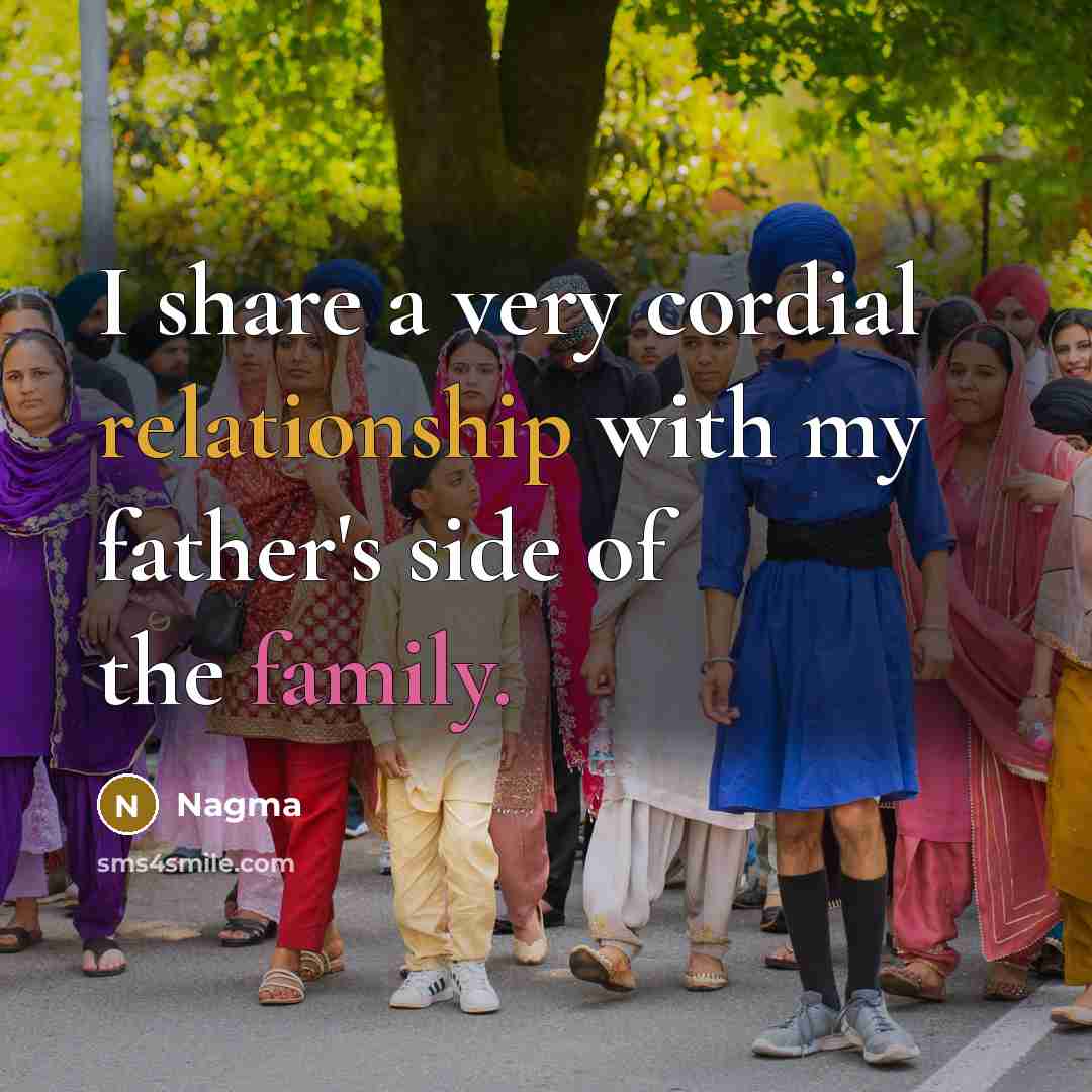 “I share a very cordial relationship with my father's side of the family.” quote by Nagma