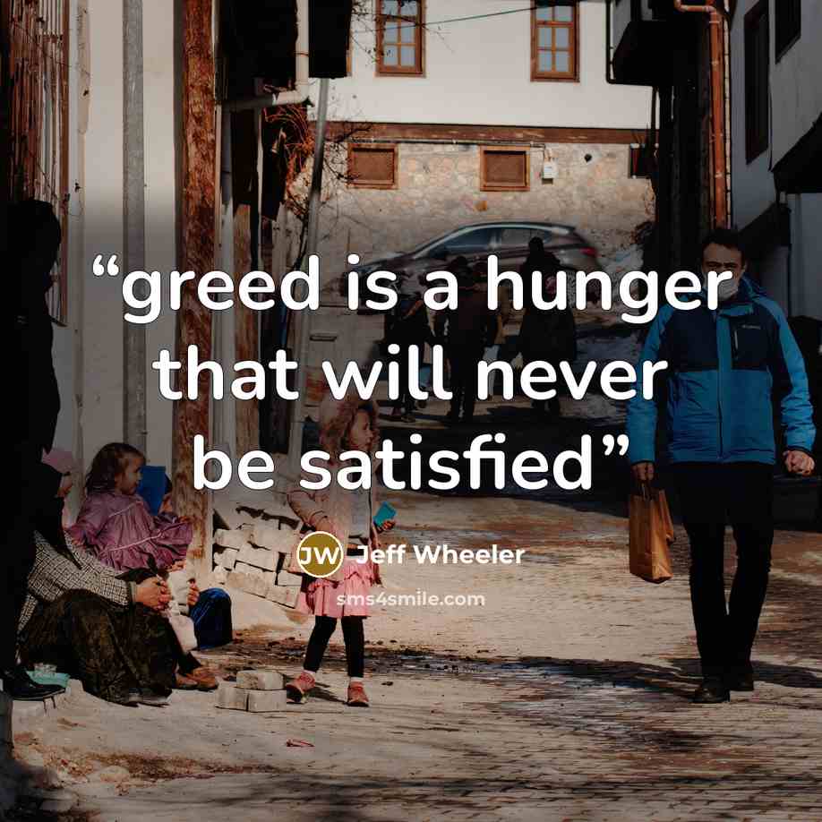 “greed is a hunger that will never be satisfied” quote by Jeff Wheeler
