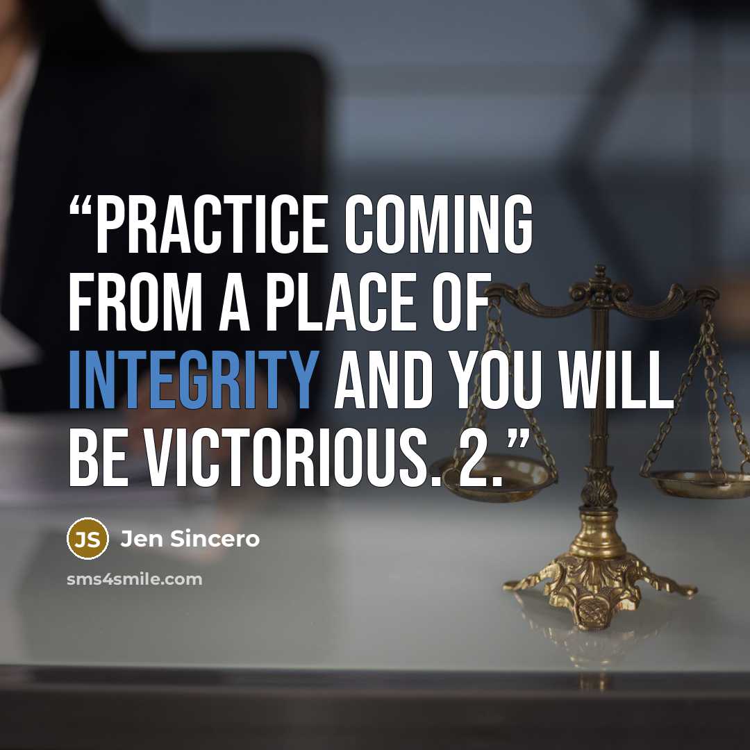 “Practice coming from a place of integrity and you will be victorious. 2.” quote by Jen Sincero