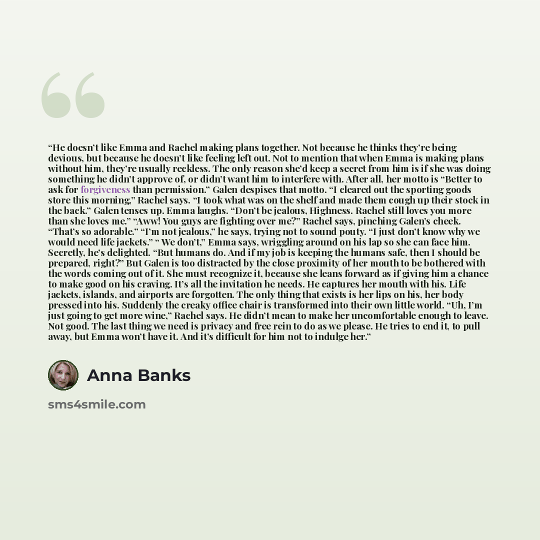 “He doesn’t like Emma and Rachel making plans together. Not because he thinks they’re being devious, but because he doesn’t like feeling left out. Not to mention that when Emma is making plans without him, they’re usually reckless. The only reason she’d keep a secret from him is if she was doing…” quote by Anna Banks