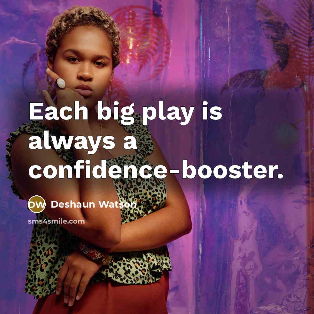 “Each big play is always a confidence-booster.” quote by Deshaun Watson