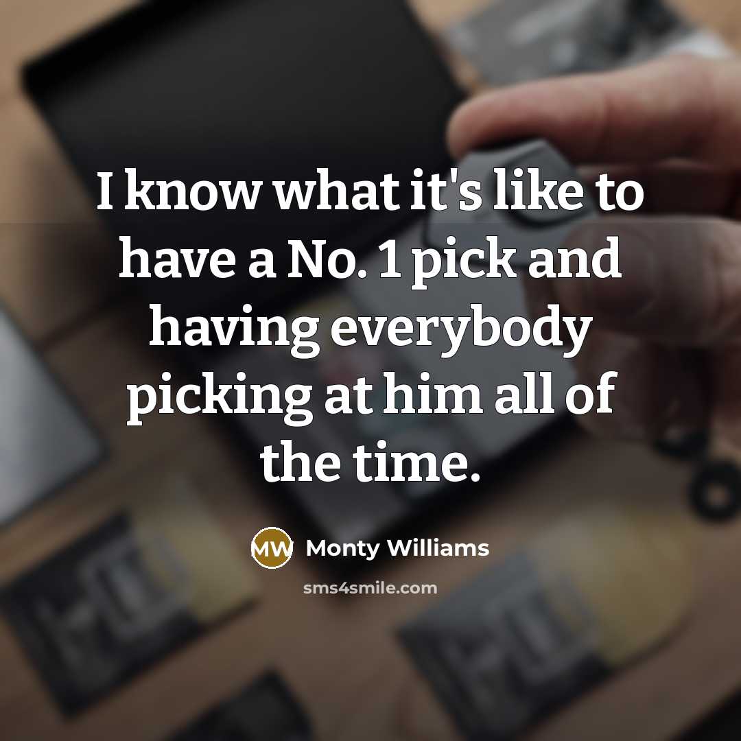 “I know what it's like to have a No. 1 pick and having everybody picking at him all of the time.” quote by Monty Williams