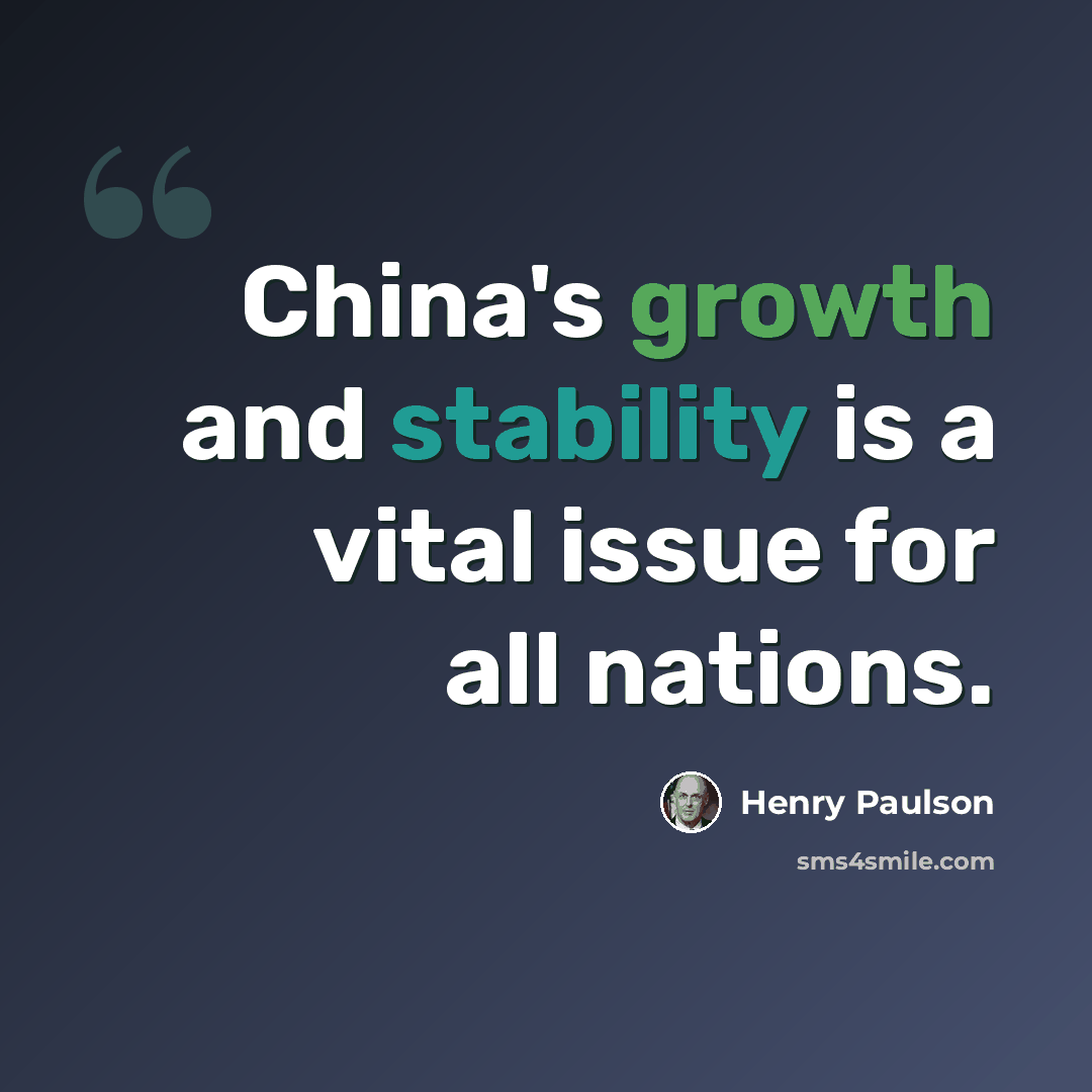 “China's growth and stability is a vital issue for all nations.” quote by Henry Paulson