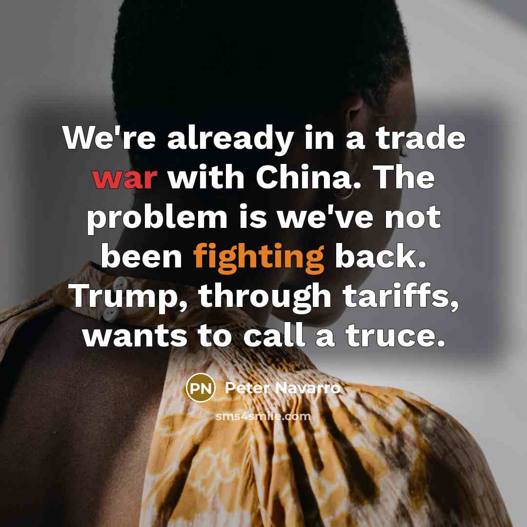 “We're already in a trade war with China. The problem is we've not been fighting back. Trump, through tariffs, wants to call a truce.” quote by Peter Navarro