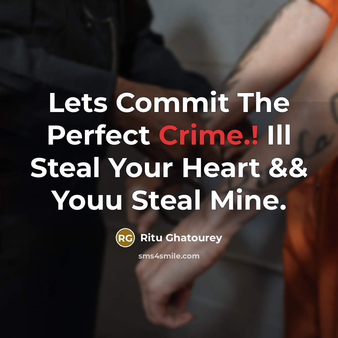 “Lets Commit The Perfect Crime.! Ill Steal Your Heart && Youu Steal Mine.” quote by Ritu Ghatourey