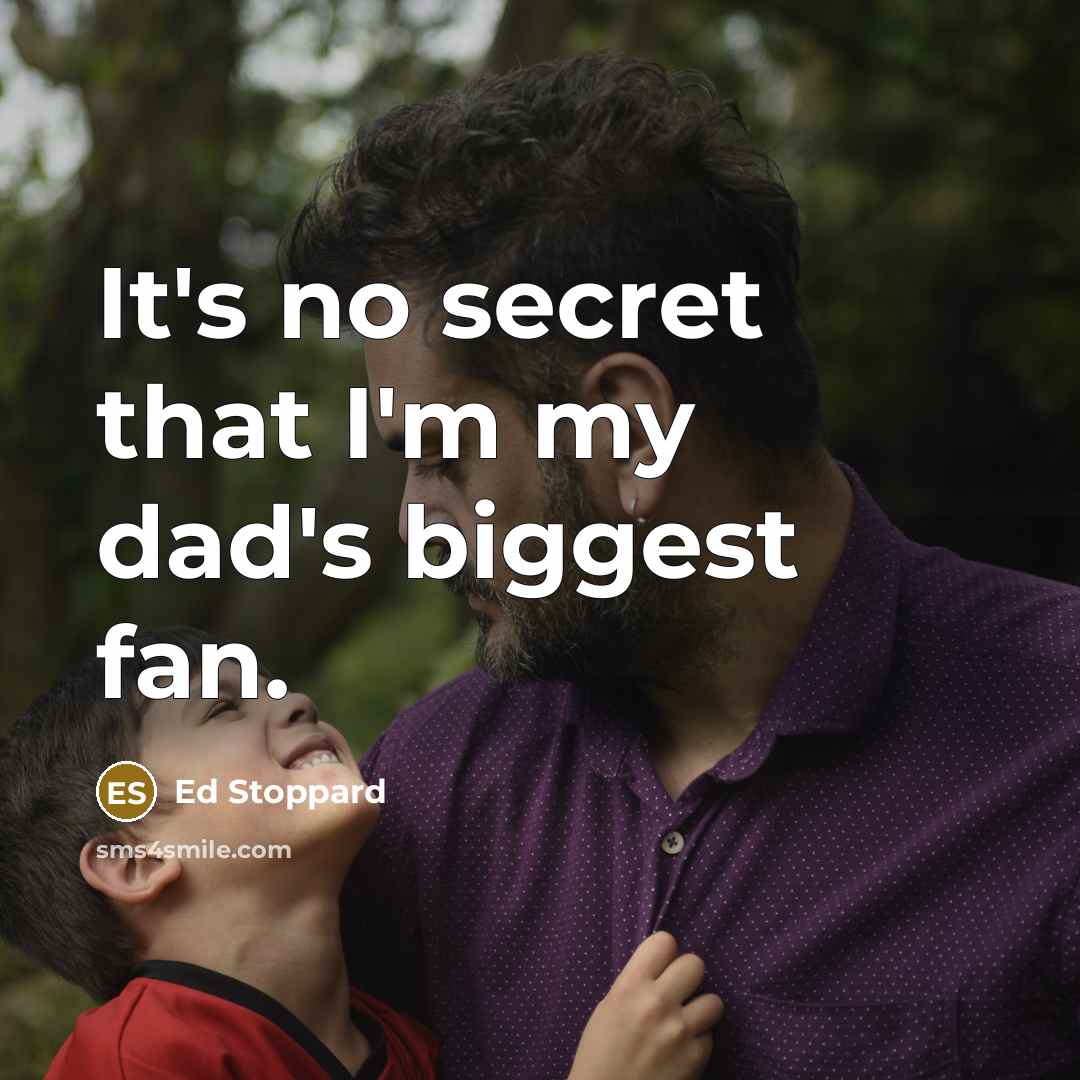 “It's no secret that I'm my dad's biggest fan.” quote by Ed Stoppard