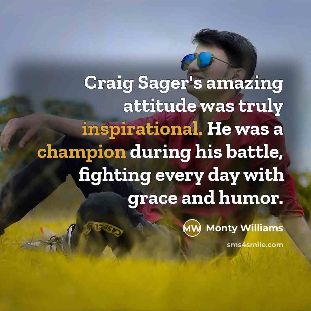 “Craig Sager's amazing attitude was truly inspirational. He was a champion during his battle, fighting every day with grace and humor.” quote by Monty Williams