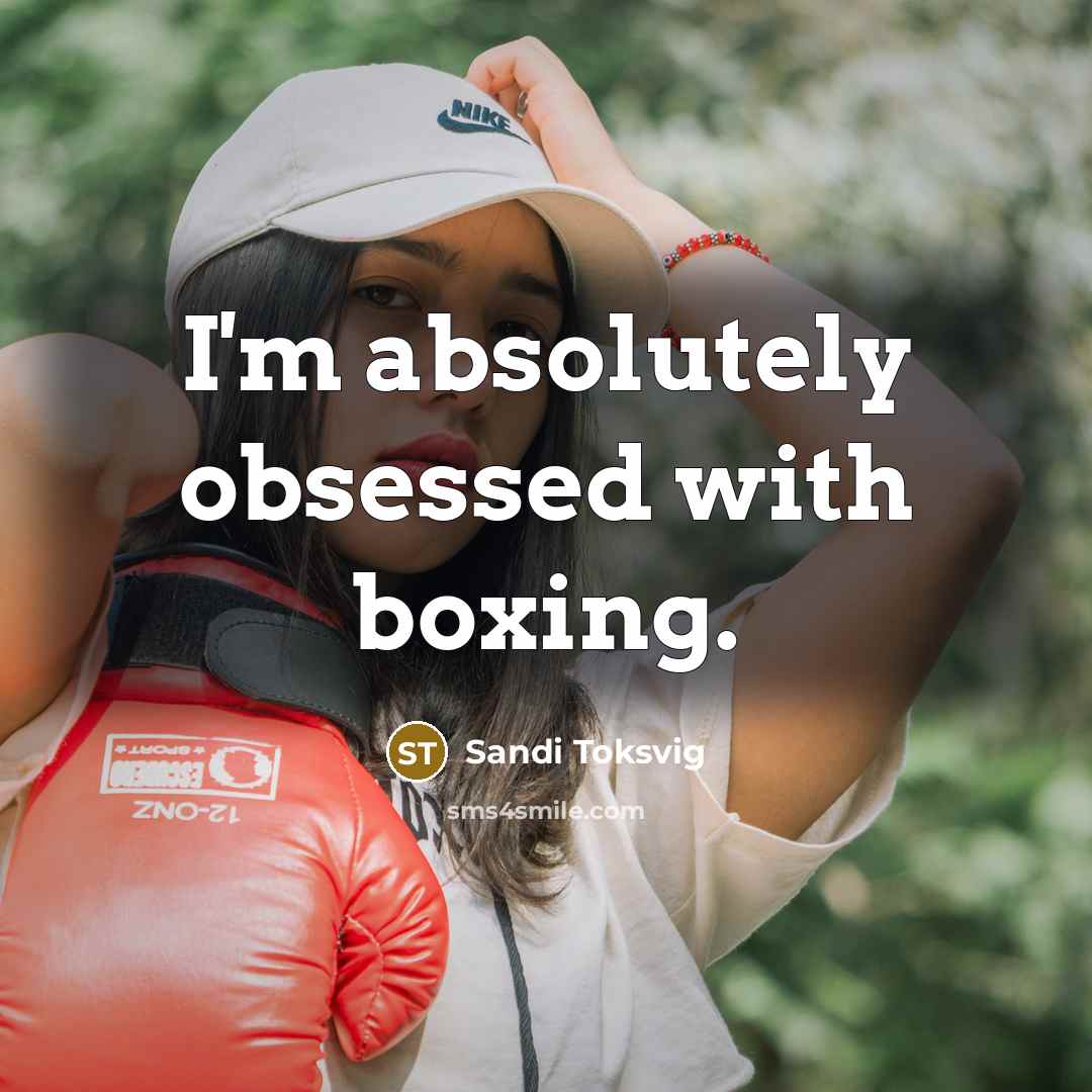 “I'm absolutely obsessed with boxing.” quote by Sandi Toksvig