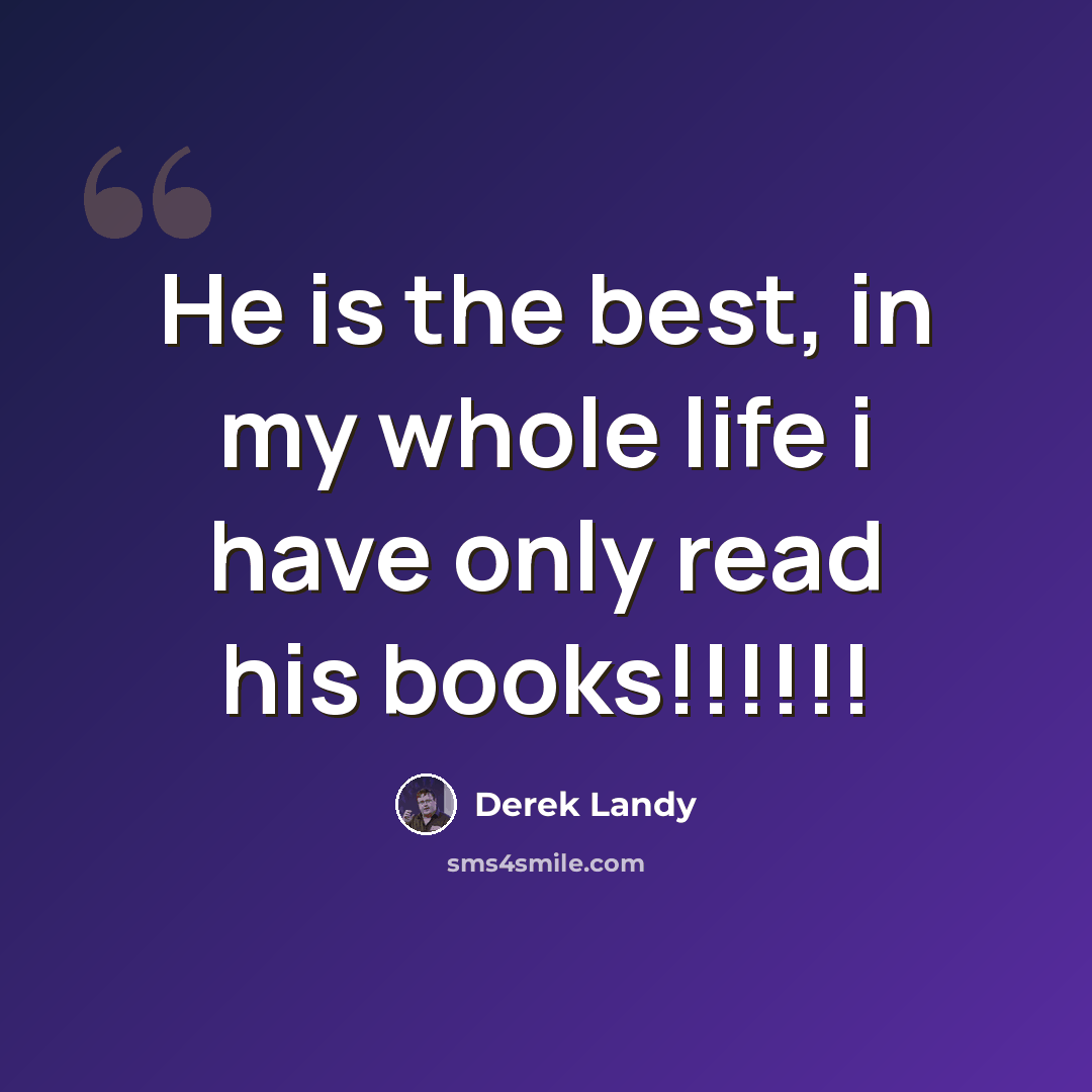 “He is the best, in my whole life i have only read his books!!!!!!” quote by Derek Landy