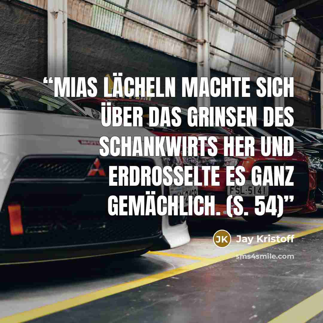 “Mias Lächeln machte sich über das Grinsen des Schankwirts her und erdrosselte es ganz gemächlich. (S. 54)” quote by Jay Kristoff