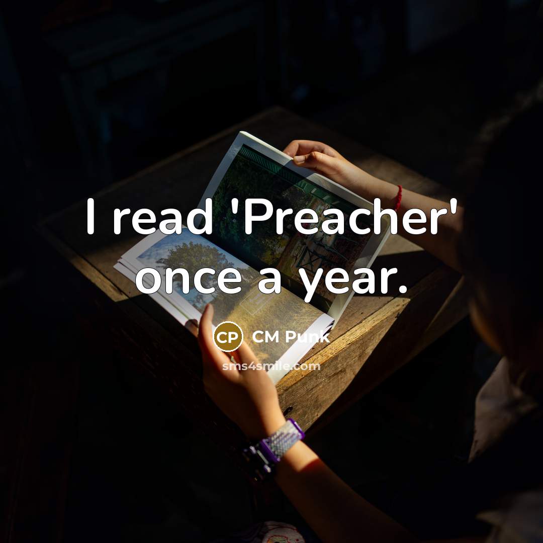 “I read 'Preacher' once a year.” quote by CM Punk