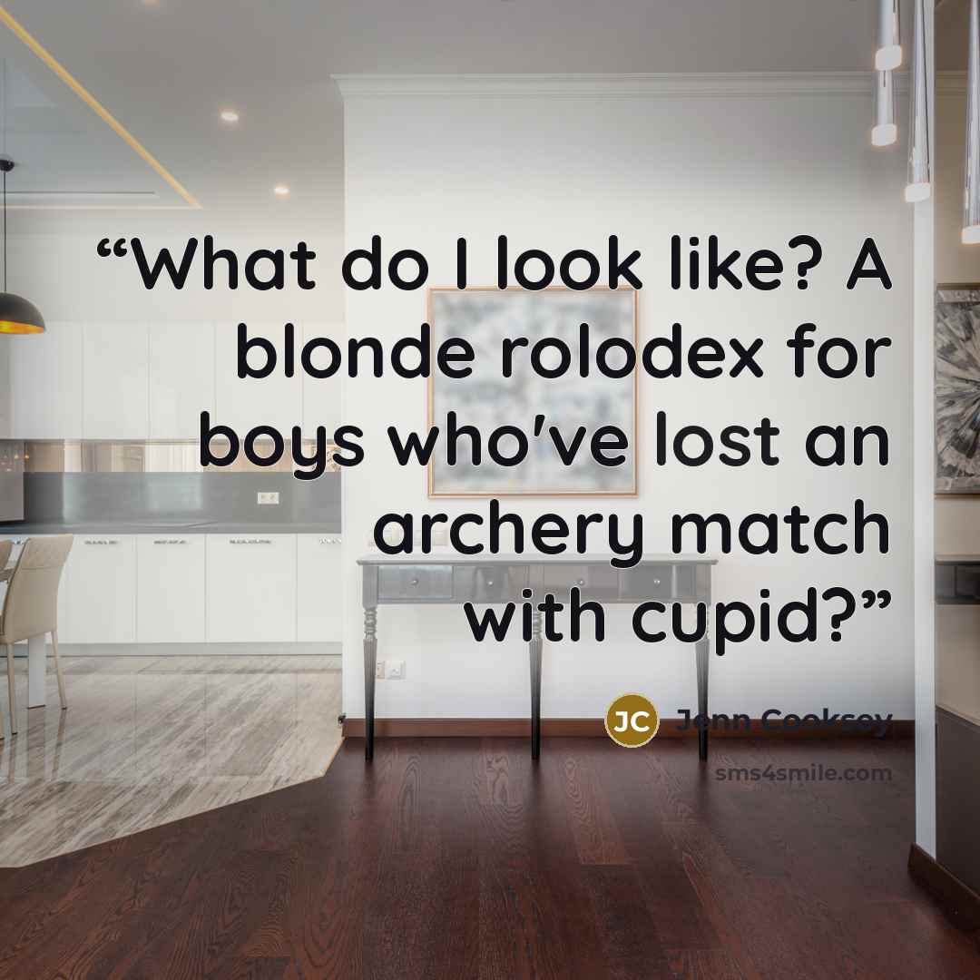 “What do I look like? A blonde rolodex for boys who've lost an archery match with cupid?” quote by Jenn Cooksey