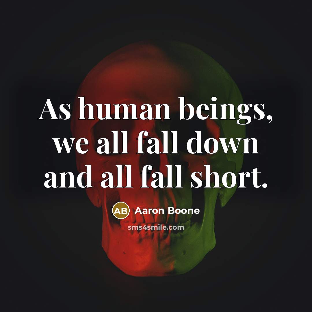 “As human beings, we all fall down and all fall short.” quote by Aaron Boone