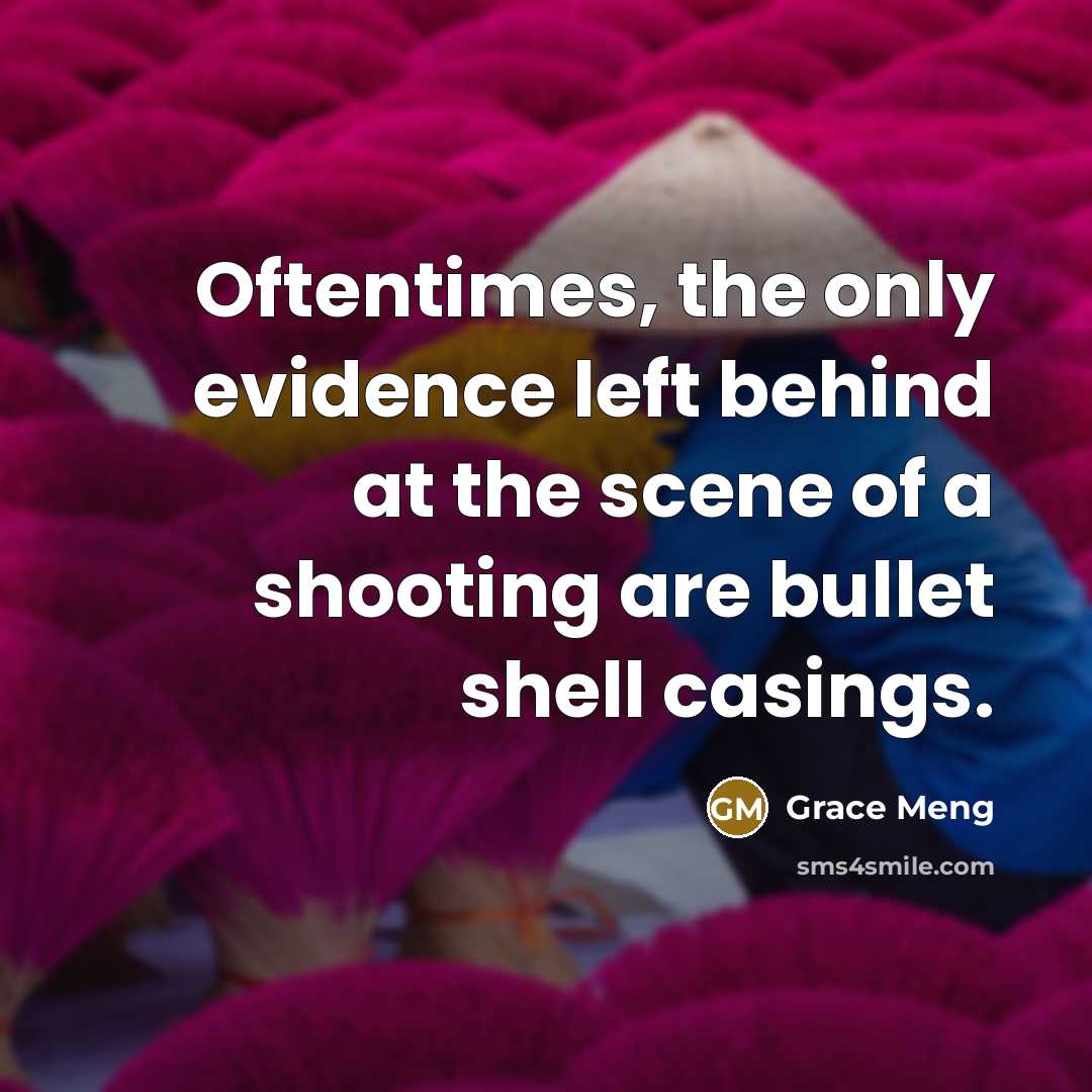 “Oftentimes, the only evidence left behind at the scene of a shooting are bullet shell casings.” quote by Grace Meng