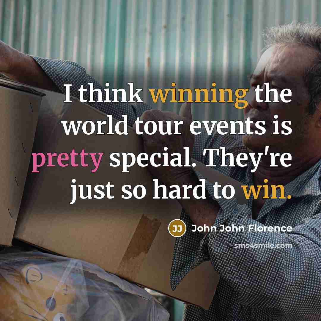 “I think winning the world tour events is pretty special. They're just so hard to win.” quote by John John Florence