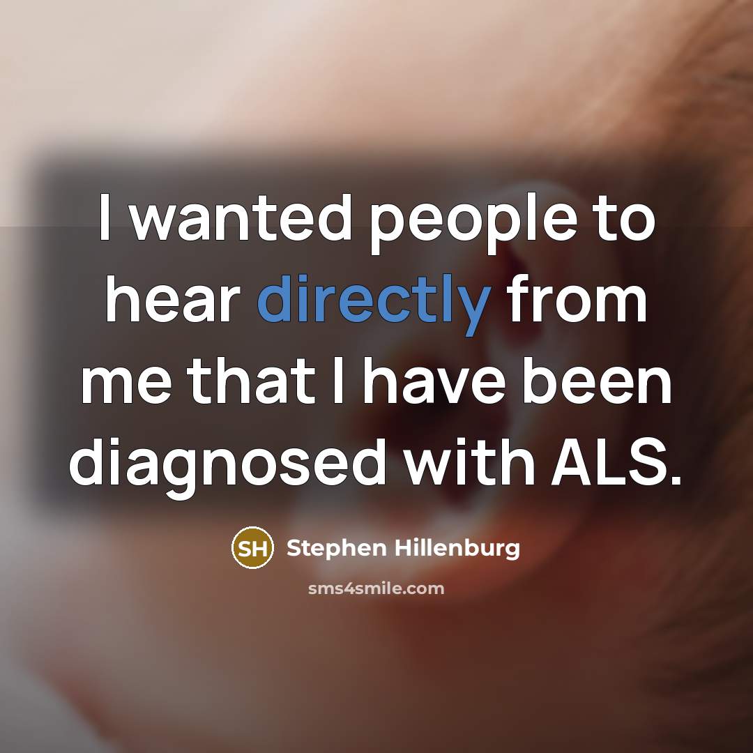 “I wanted people to hear directly from me that I have been diagnosed with ALS.” quote by Stephen Hillenburg