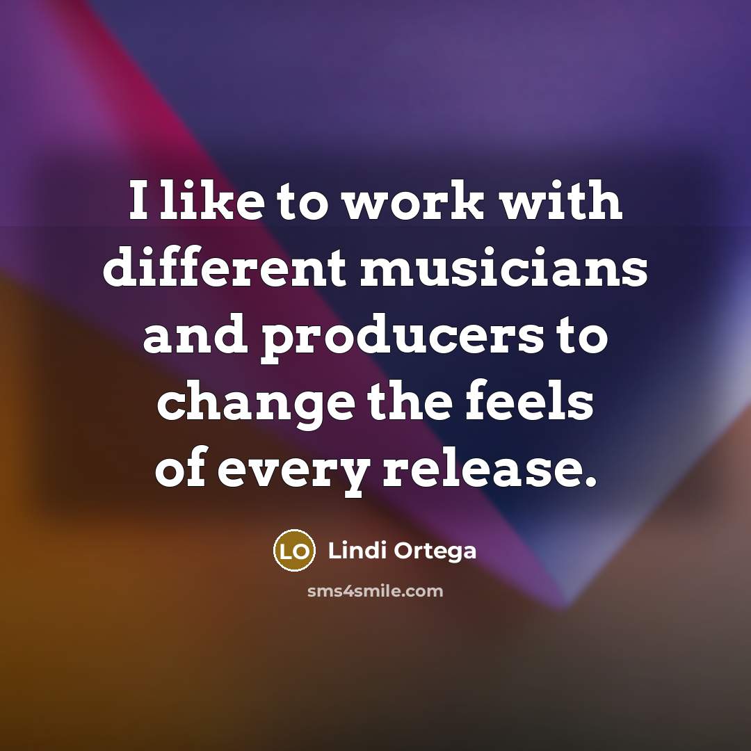 “I like to work with different musicians and producers to change the feels of every release.” quote by Lindi Ortega