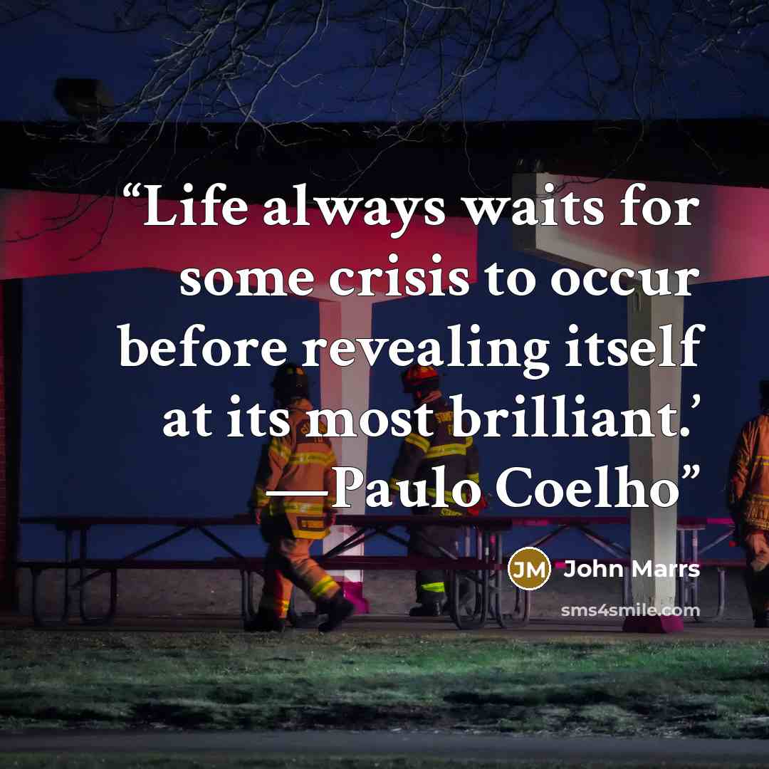 “Life always waits for some crisis to occur before revealing itself at its most brilliant.’ —Paulo Coelho” quote by John Marrs