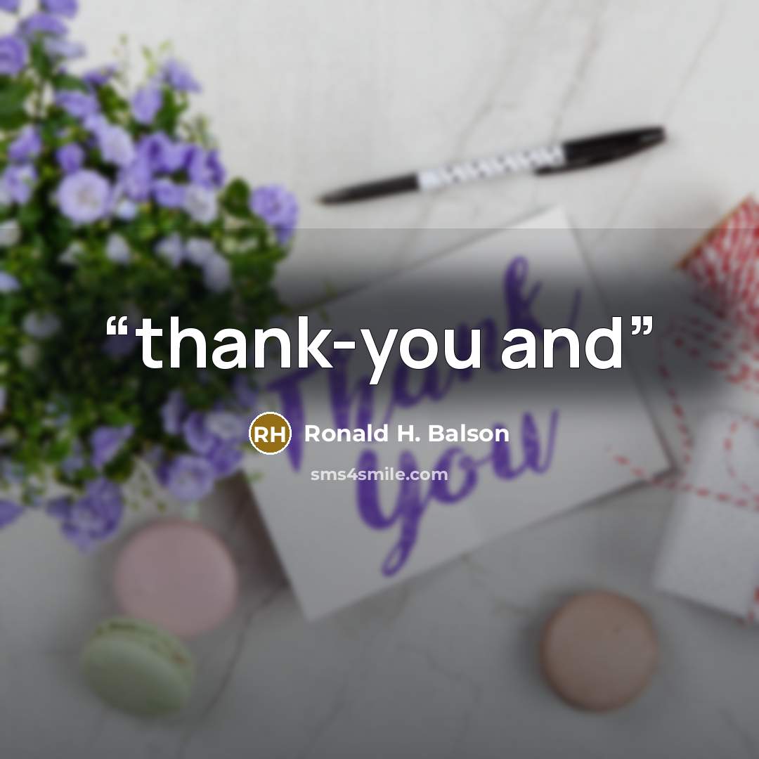 “thank-you and” quote by Ronald H. Balson