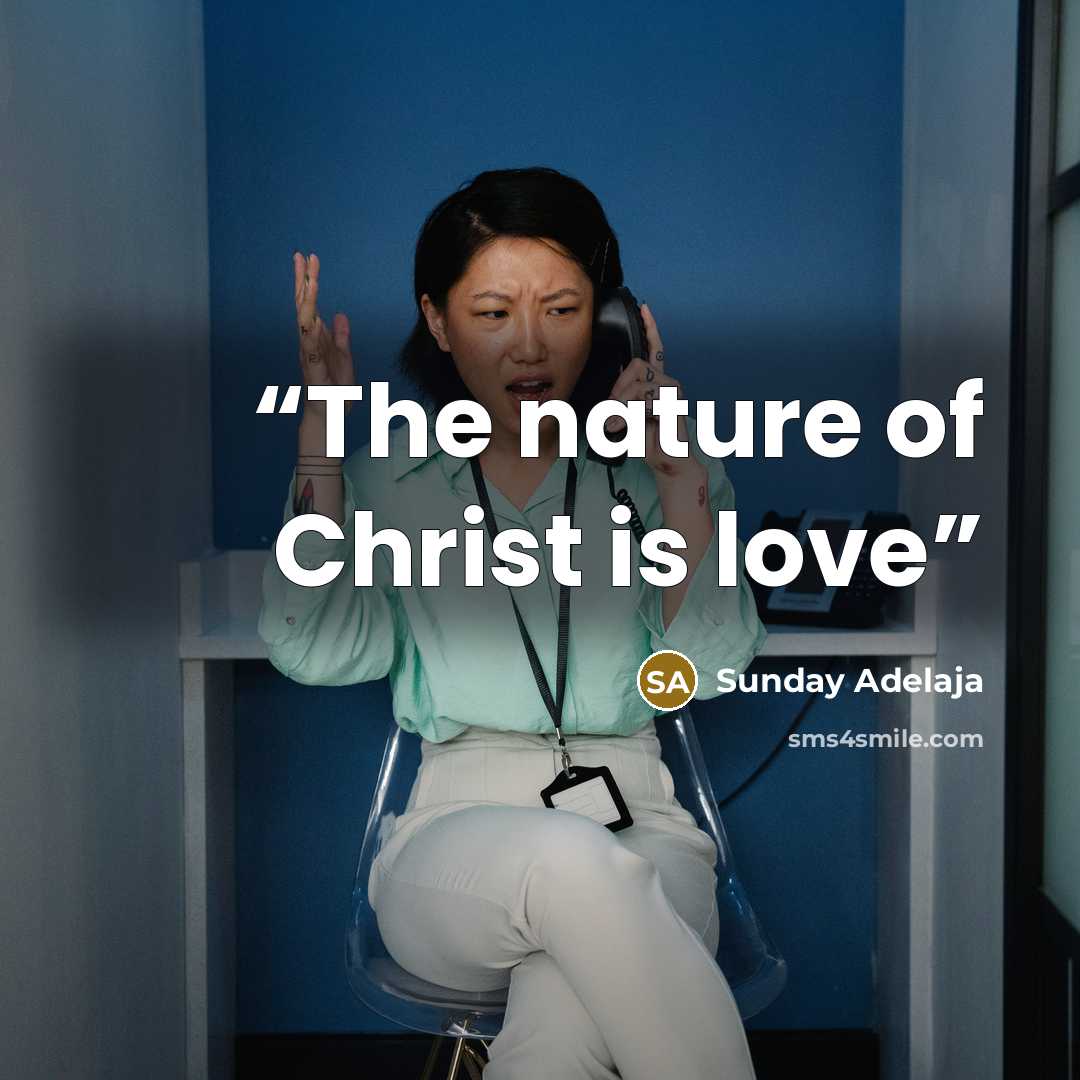 “The nature of Christ is love” quote by Sunday Adelaja