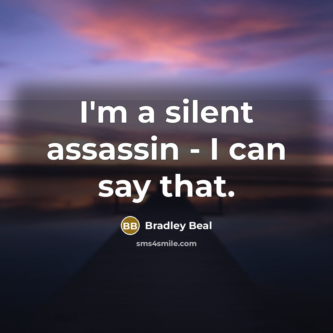 “I'm a silent assassin - I can say that.” quote by Bradley Beal