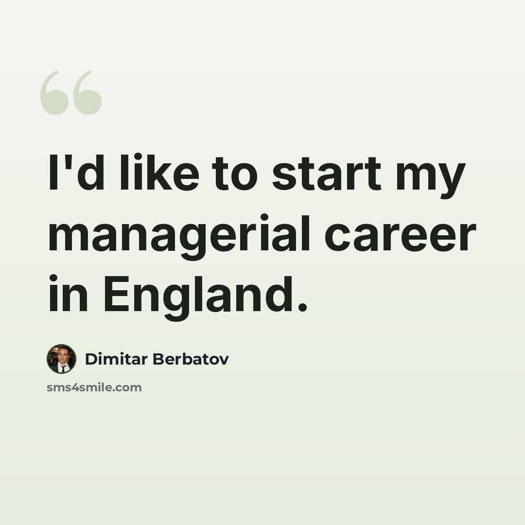 “I'd like to start my managerial career in England.” quote by Dimitar Berbatov