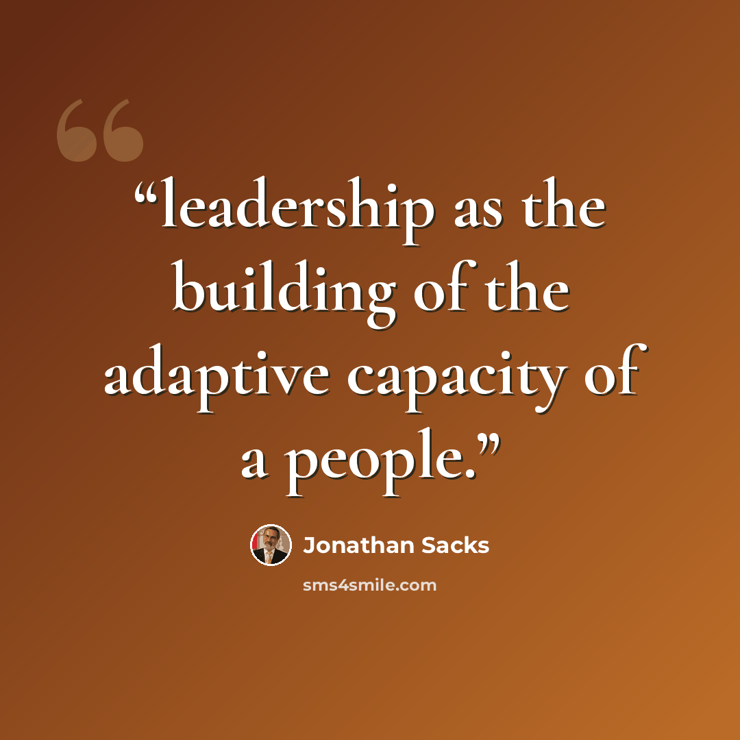 “leadership as the building of the adaptive capacity of a people.” quote by Jonathan Sacks