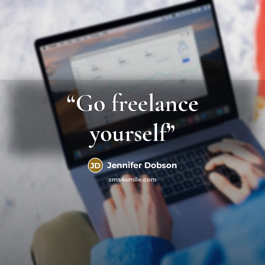 “Go freelance yourself” quote by Jennifer Dobson
